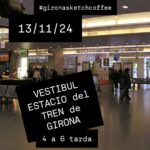 Girona sketchcoffee - Estació de tren de Girona