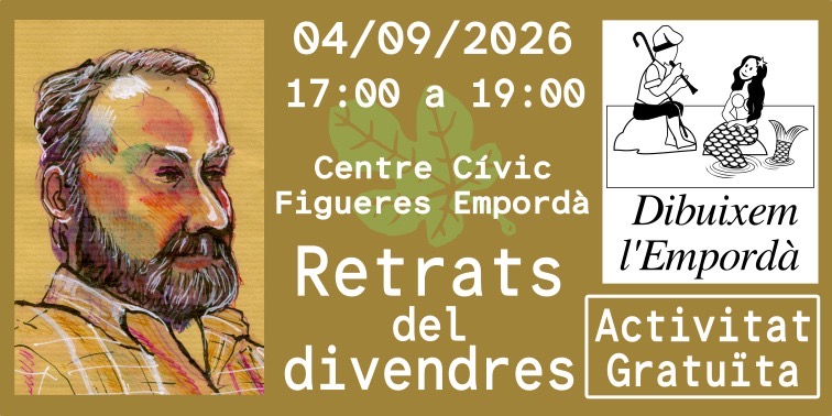 Dibuixem l’Empordà. Retrats de Divendres. CC Figueres Empordà