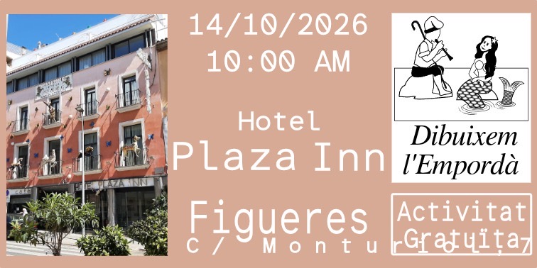Dibuixem l’Empordà. Hotel Plaza Inn. Figueres