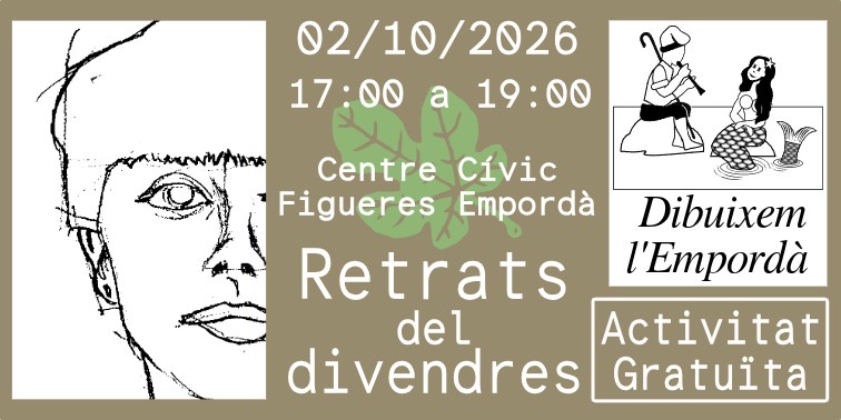 Dibuixem l’Empordà. Retrats de divendres. CC Figueres Empordà